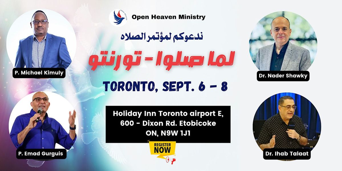 Open Heaven  Prayer Conference , Toronto , Sept. 6 - 8 (Arabic - English)