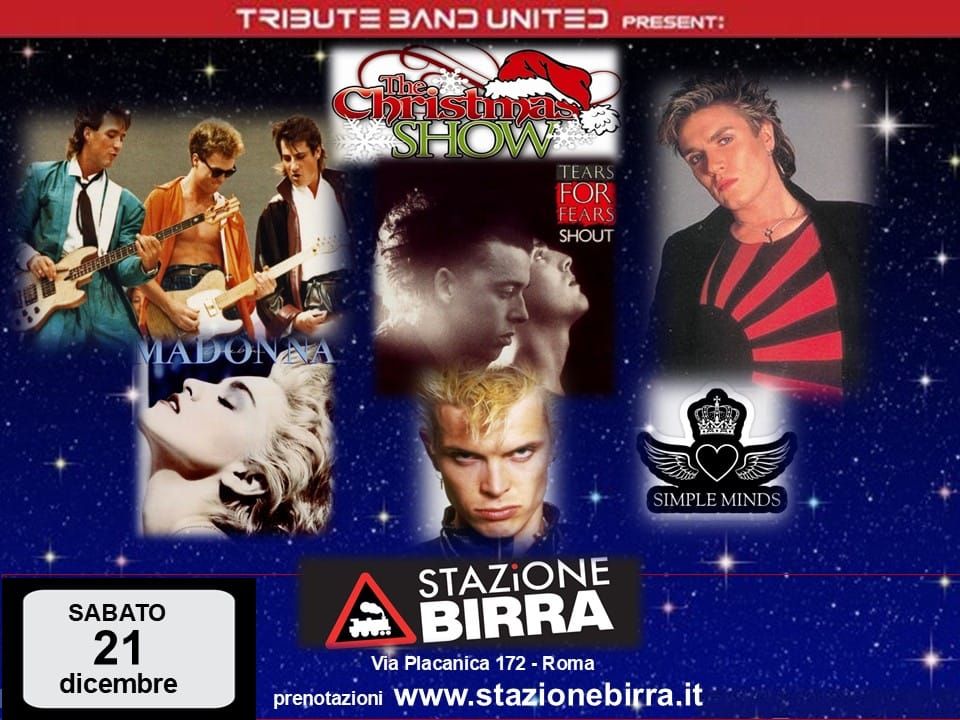 CHRISTMAS SHOW- Duran Duran Spandau Ballet Tears for Fears Simple Minds Billy Idol Madonna Tribute