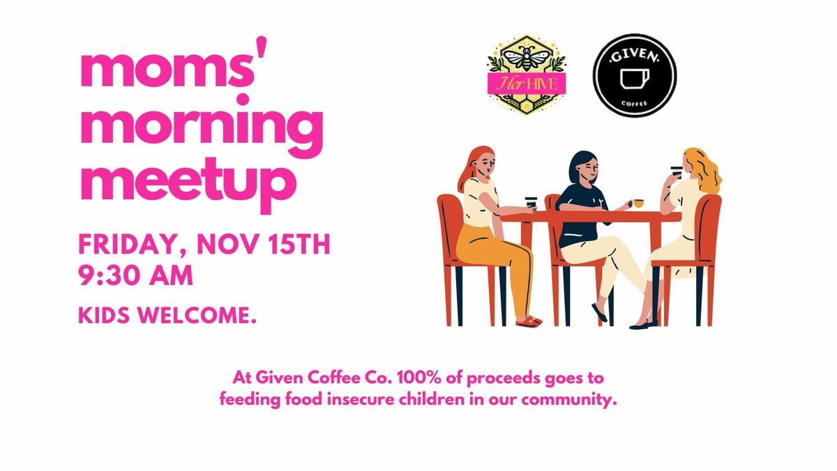 WS: Moms Meetup @ Given