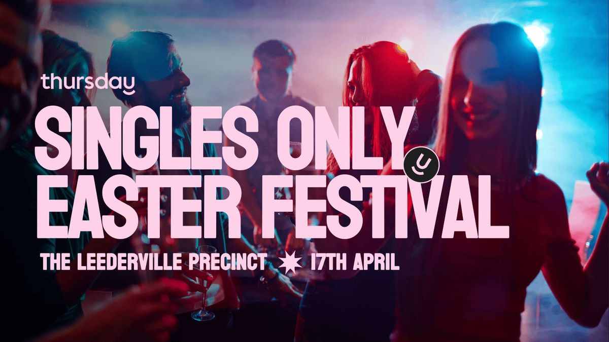 Thursday | 1000 SINGLES- Easter Festival Takeover @ The Leederville Precinct | Leederville