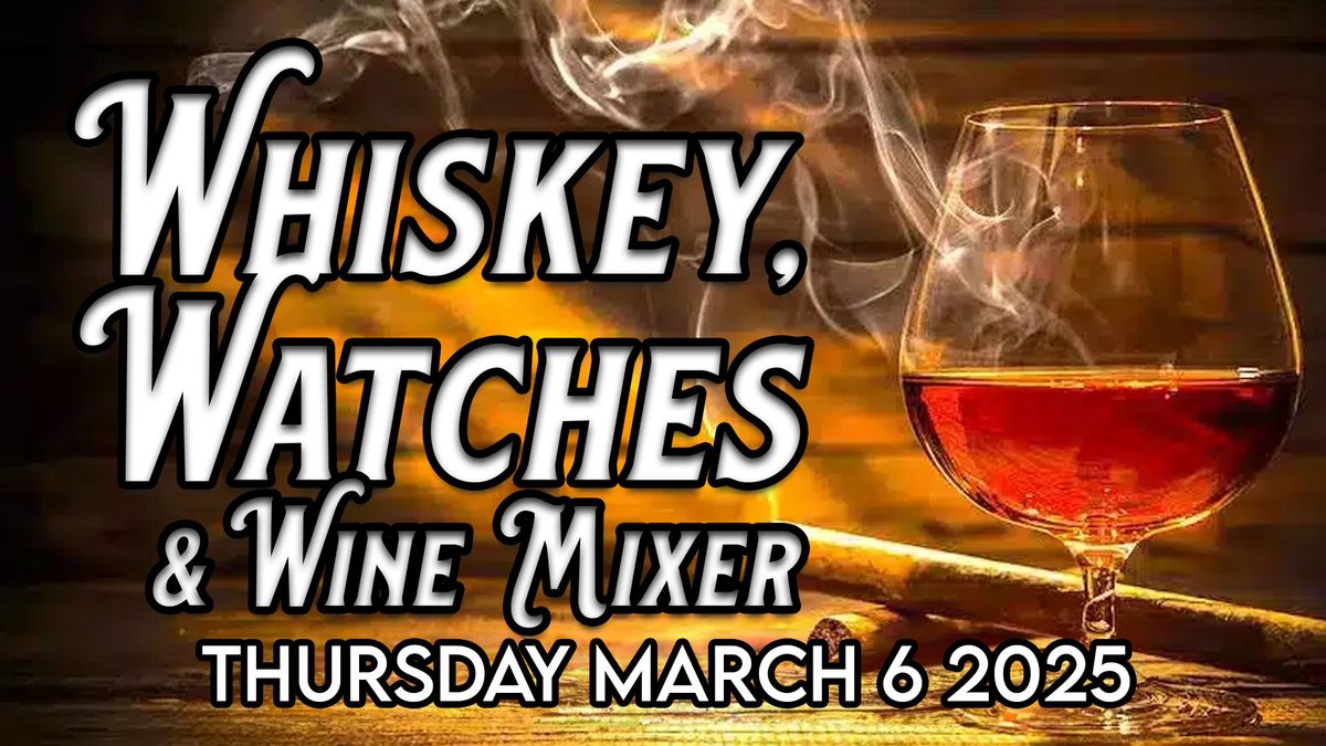 Whiskey, Watches & Wine @ Sawyer Park Icehouse