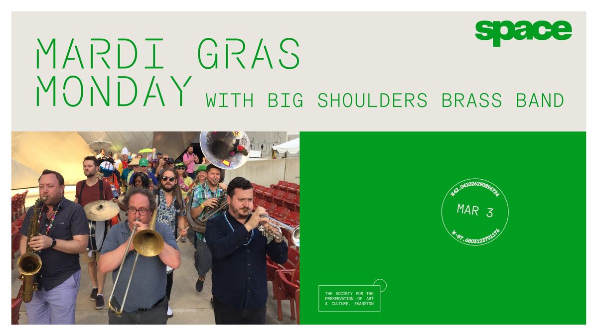 Mardi Gras Monday with Big Shoulders Brass Band at Space