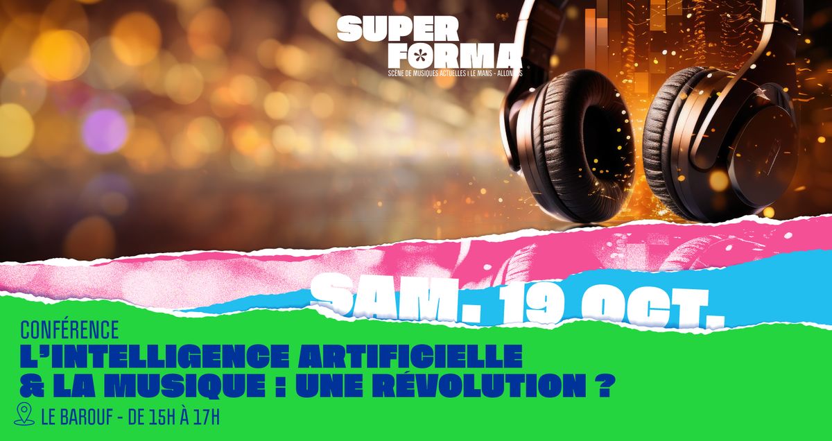 Conf\u00e9rence "L'IA & la musique, une r\u00e9volution ?" \uff0a Le Barouf - Le Mans