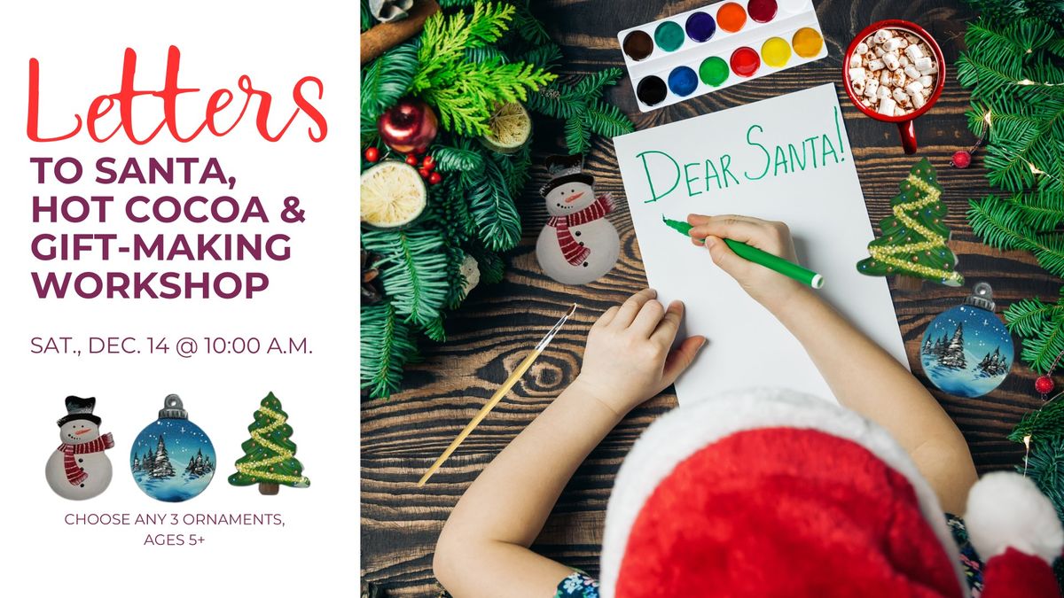 Letters to Santa, Hot Cocoa & Gift-Making Workshop