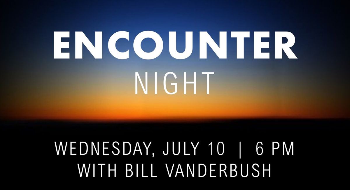 Encounter Night with Bill Vanderbush