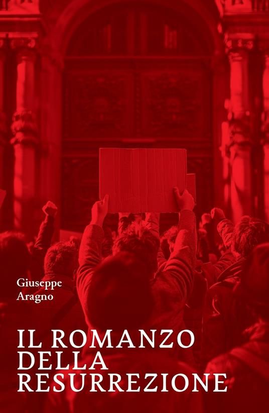 IL ROMANZO DELLA RESSUREZIONE DI GEPPINO ARAGNO 