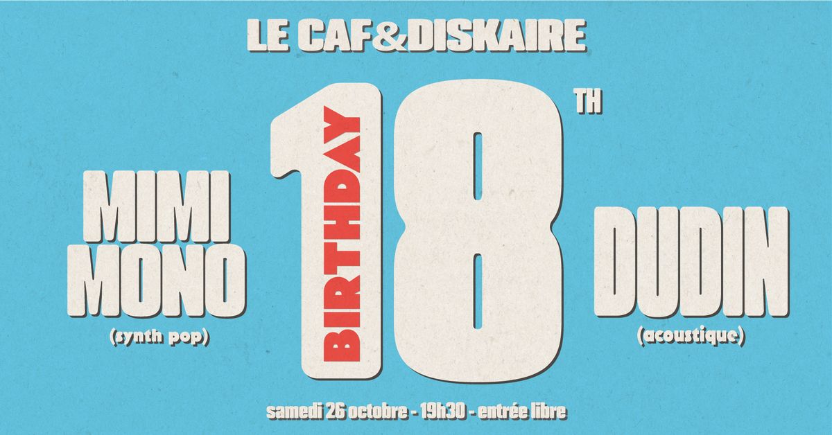 [CONCERT] DUDIN + MIMI MONO \/\/ Les 18 ans du CAF&DISKAIRE