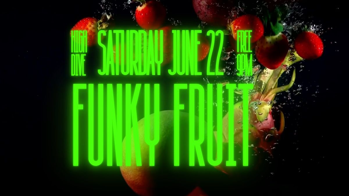 Funky Fruit w\/Asher Gray
