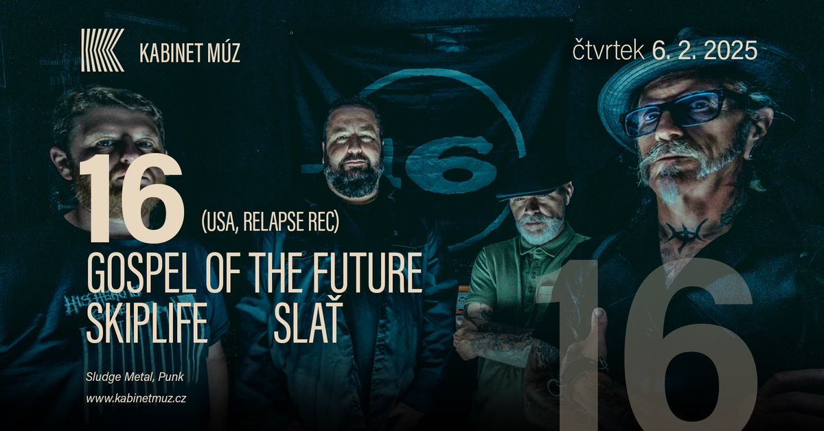 -(16)- (USA, Relapse) + Gospel Of The Future + Skiplife + Sla\u0165 | Kabinet M\u00daZ