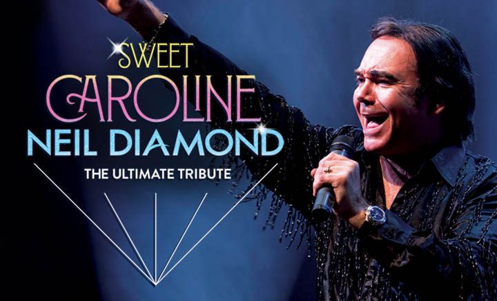 Sweet Caroline: The Ultimate Neil Diamond Tribute