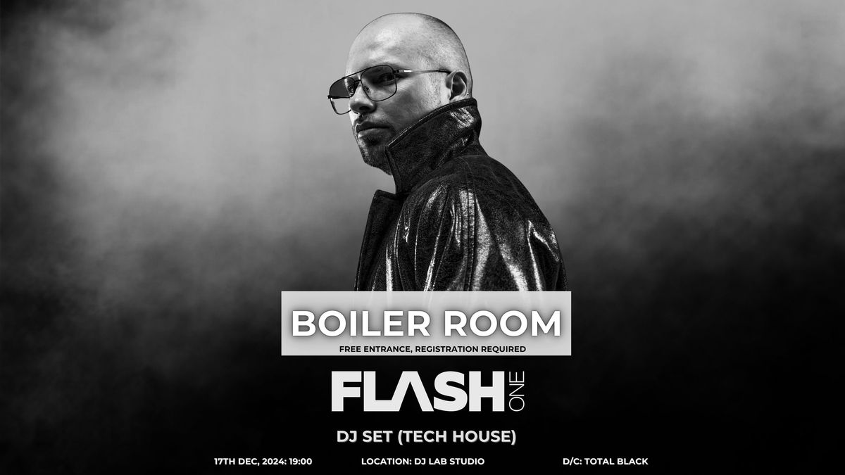 BOILER ROOM: FLASH ONE | @DJ LAB STUDIO