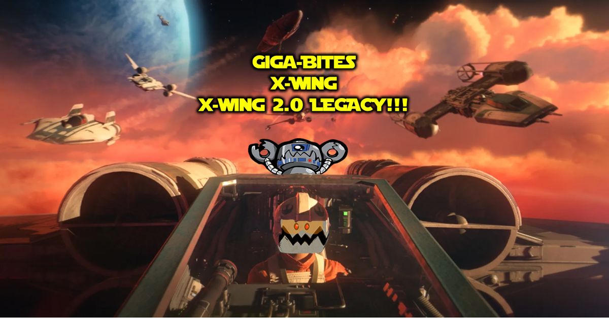 Giga-Bites X-Wing 2.0 Legacy!!!