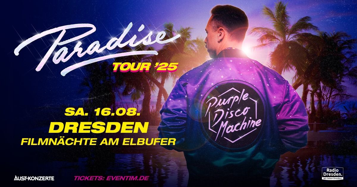 Purple Disco Machine \u2022 Paradise Tour 25 \u2022 Dresden