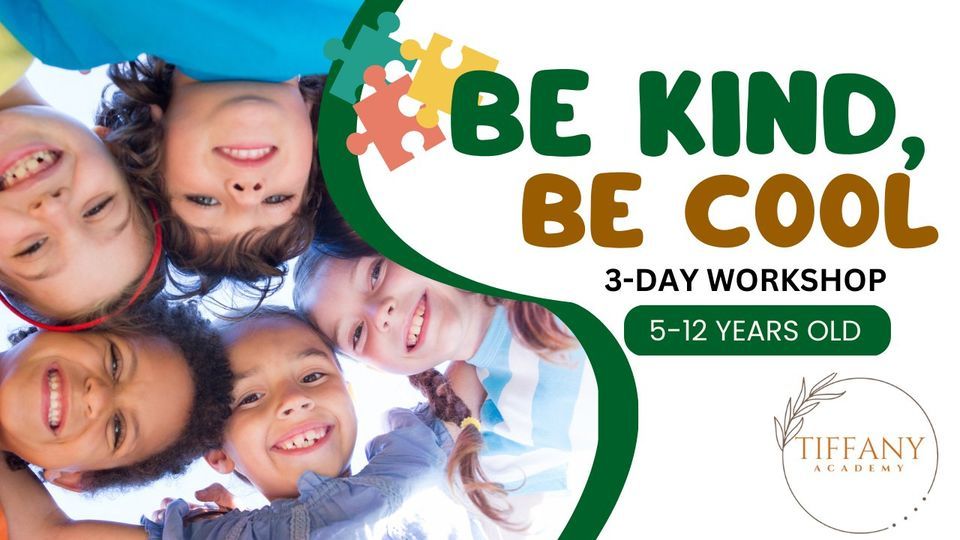 3-Day Workshop: Be Kind, Be Cool (5-12 years old)