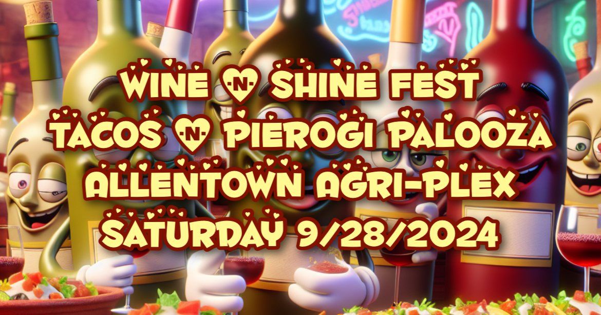 Wine Shine 'n Prize Giveaway Palooza with "Pierogi & Taco" Fest