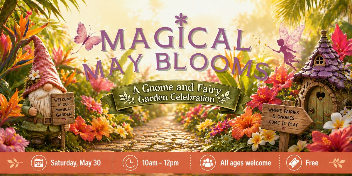 Magical May Blooms: A Gnome & Fairy Garden Celebration