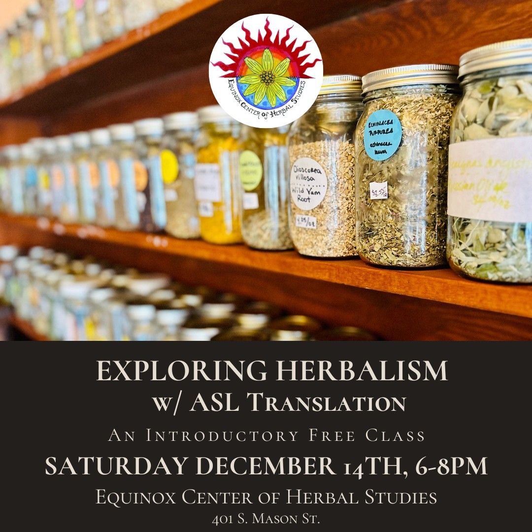  Exploring Herbalism w\/ ASL Translation: An introductory Free Class 