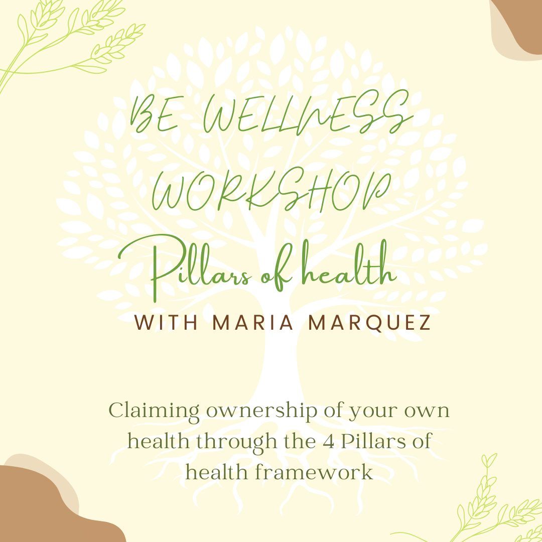 Be Wellness Workshop - Pillars of Health