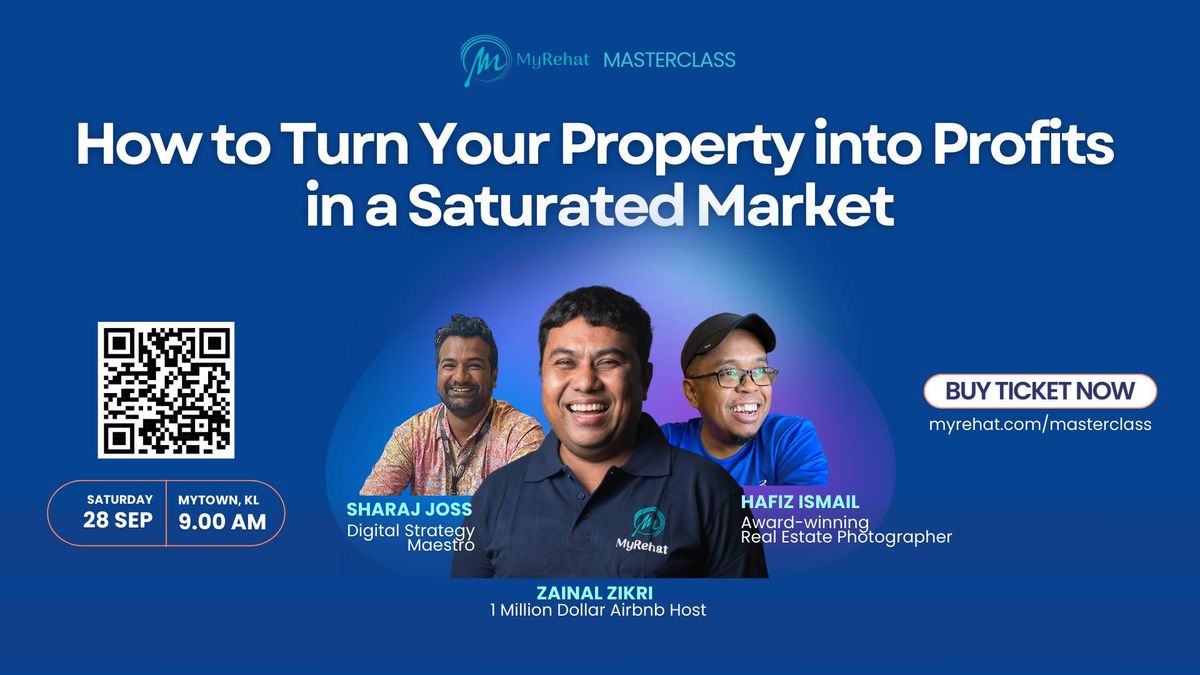 MyRehat Masterclass: How to Turn Your Property into Profits in a Saturated Market