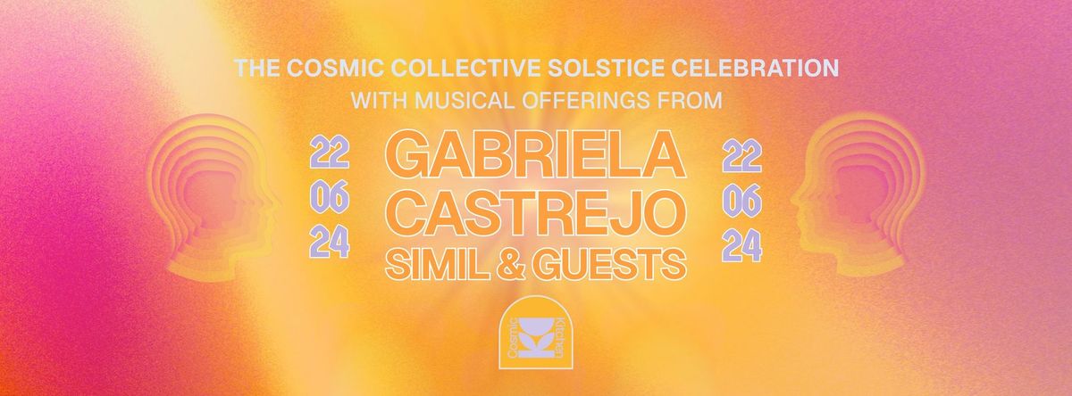 Cosmic Sessions: SOLSTICE ALL-DAYER w\/ Gabriela, Castrejo, Covee, Jamie Miller, & Space Flower