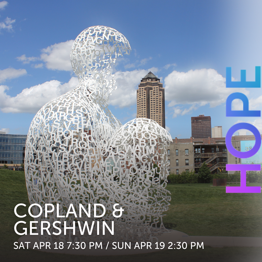 Masterworks 6; Hope - Copland and Gershwin at Des Moines Civic Center