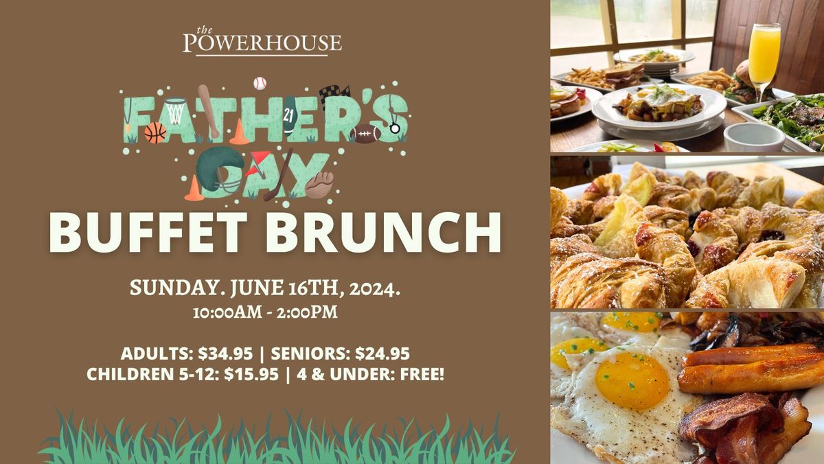 Father's Day Buffet Brunch @ The Powerhouse