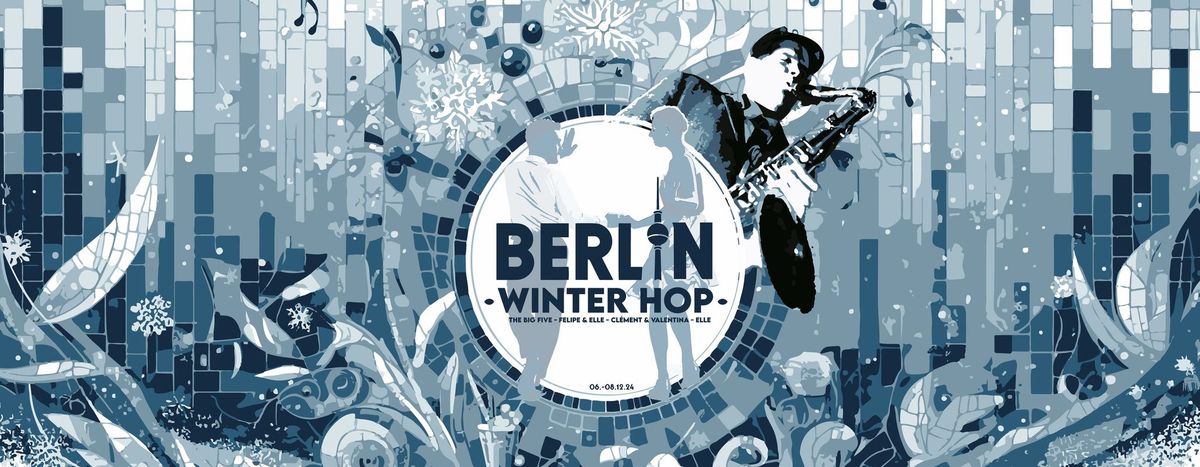 Berlin Winter Hop - 3 Workshops & 2 Swing Balls w\/ The Big Five