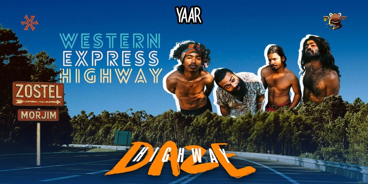 HIGHWAY DAZE ft. WESTERN EXPRESS HIGHWAY