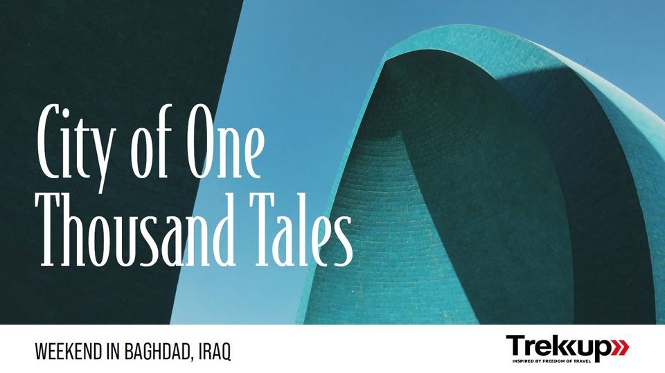 City of One Thousand Tales | Weekend in Baghdad + Samarra, Iraq