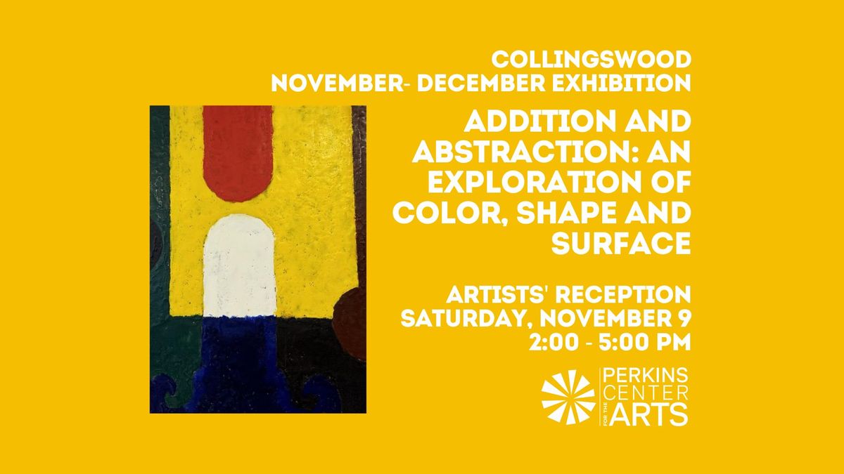 Collingswood: Addition and Abstraction: An Exploration of Color, Shape, and Surface