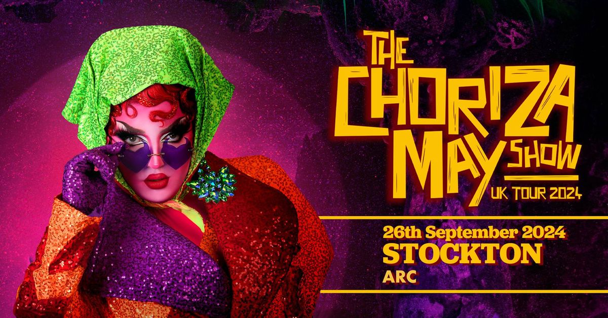 The Choriza May Show - Stockton-on-Tees