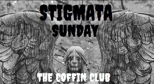 STIGMATA Sunday No Cover Upstairs at The Coffin Club