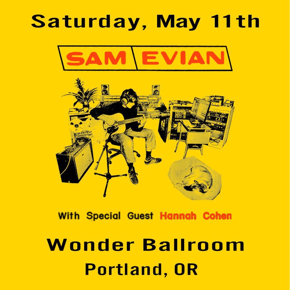 Sam Evian | Sat May 11, 2024 | Wonder Ballroom