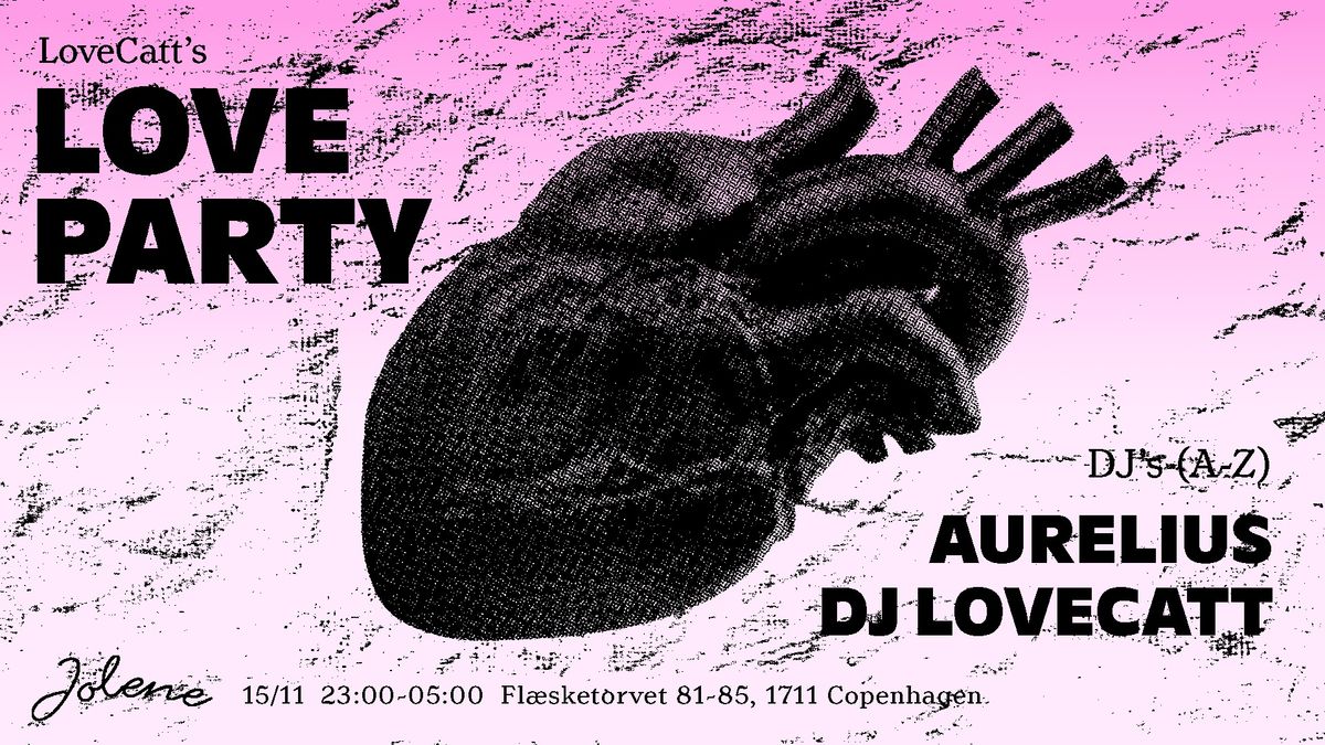 Love Party w\/ Aurelius & DJ Lovecatt \u2661 