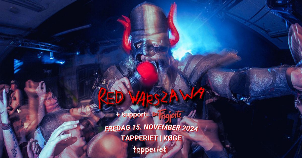 Red Warszawa + support: De Frigjorte | Tapperiet