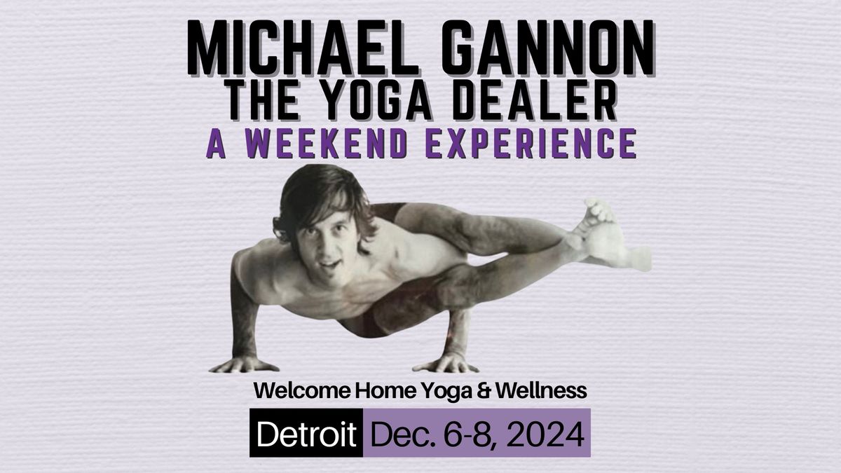 Michael Gannon, The Yoga Dealer: A Weekend Experience