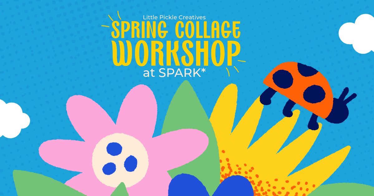 Spring Collage Workshop - Little Pickle Creatives