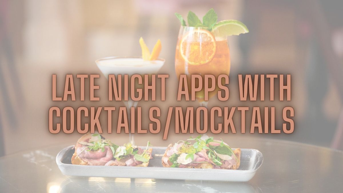 Cooking Class | Late Night Apps & Cocktails\/Mocktails