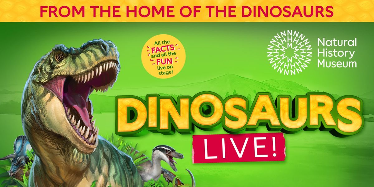 Natural History Museum Presents Dinosaurs Live