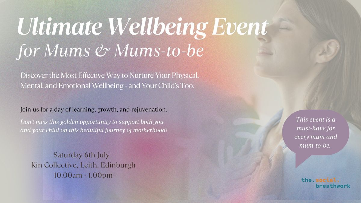 \ud83c\udf3a Ultimate Wellbeing Event for Mums and Mums-to-be! \ud83c\udf3a