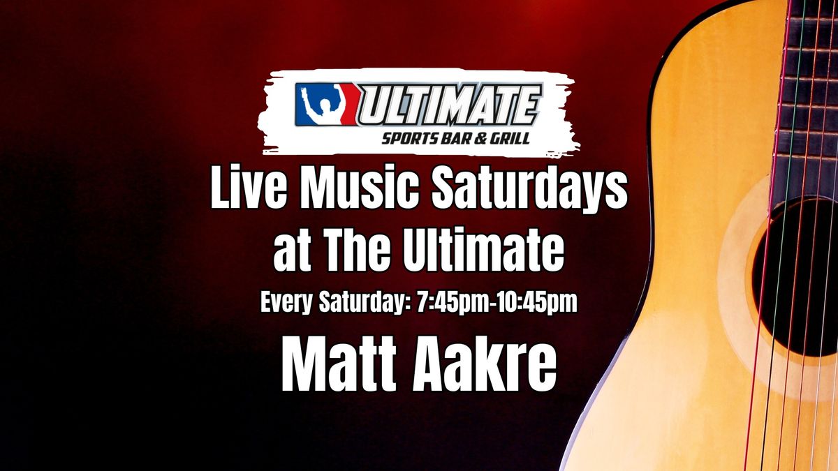 Live Music Saturdays - Matt Aakre