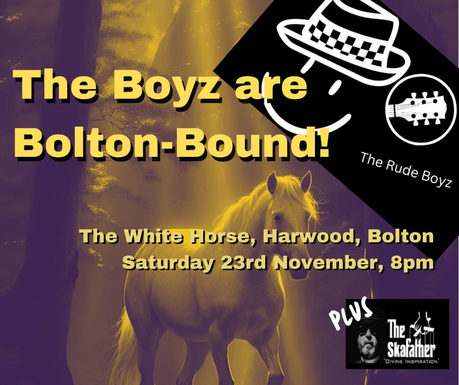 The Boyz are Bolton-Bound + DJ The Skafather @ The White Horse 