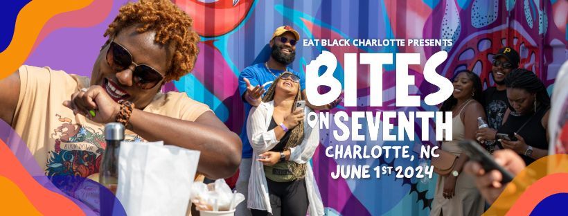 Bites on Seventh Food Festival: Charlotte, NC-June 1, 2024
