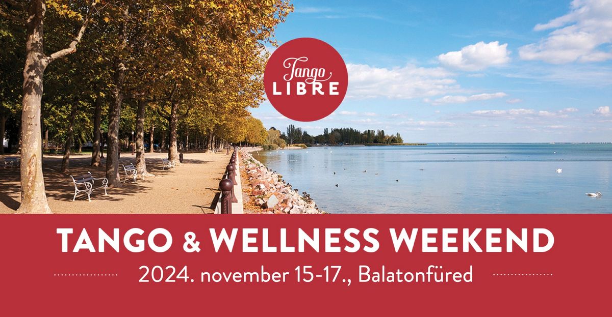 Tango & Wellness Weekend, Nov. 15-17.