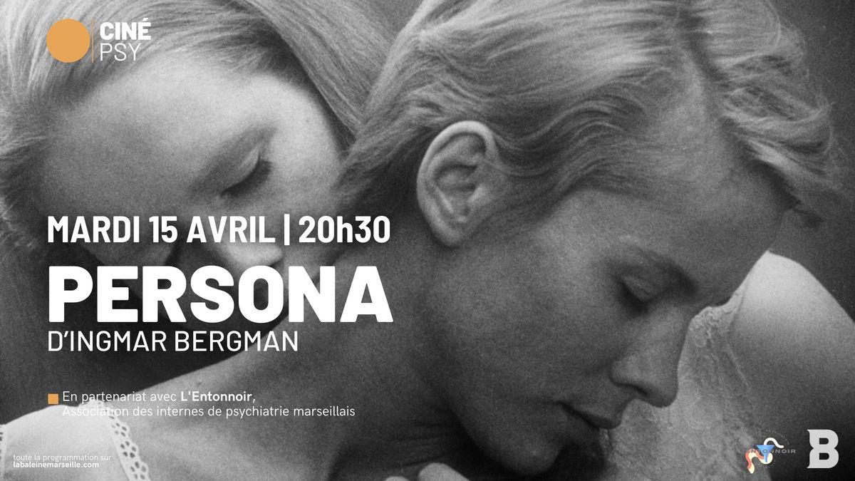 [cin\u00e9-psy] PERSONA, d'Ingmar Bergman (1967) | suivi d'une discussion