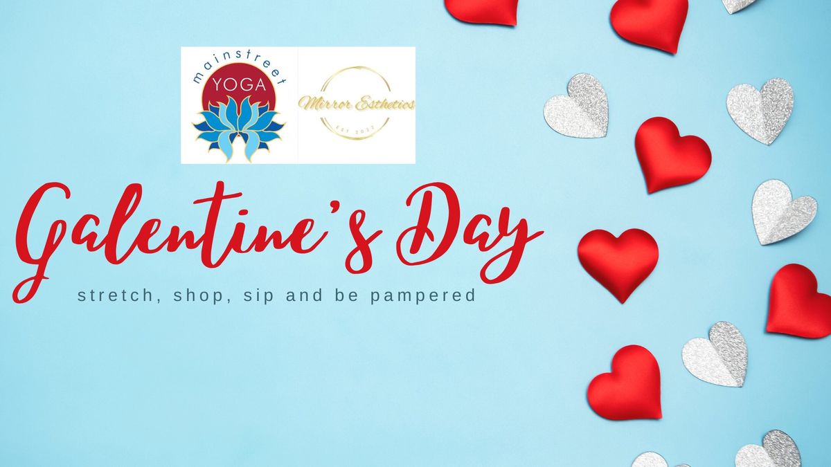 Galentine's Day:  Stretch, Shop, Sip & Be Pampered