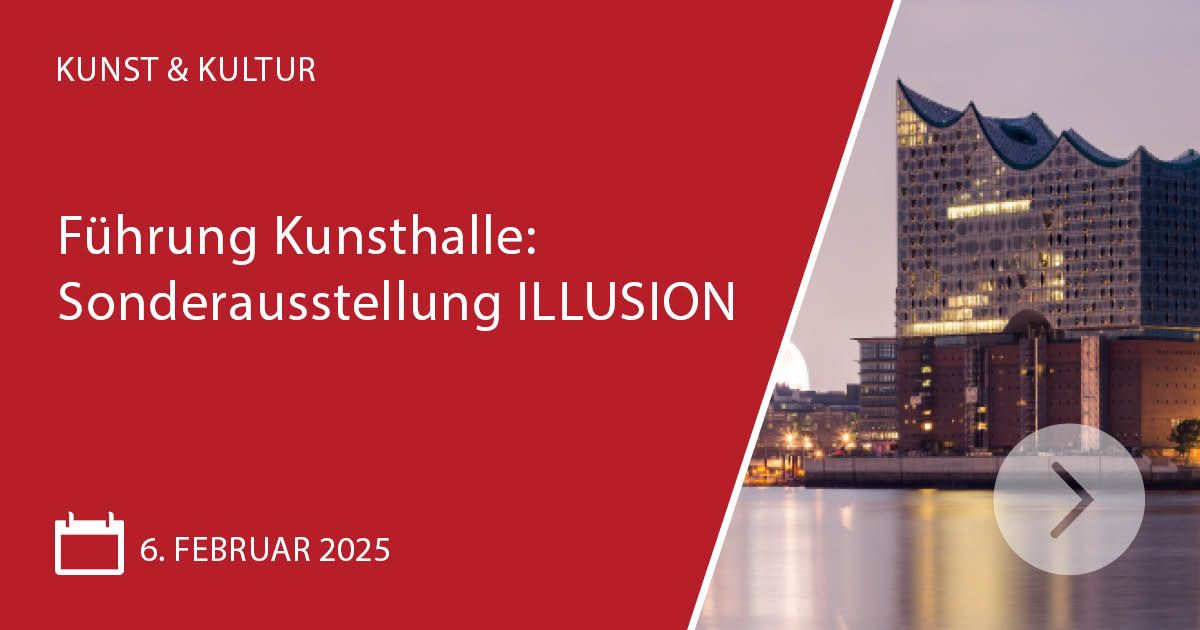 AUSGEBUCHT!!! F\u00fchrung Kunsthalle: Sonderausstellung ILLUSION