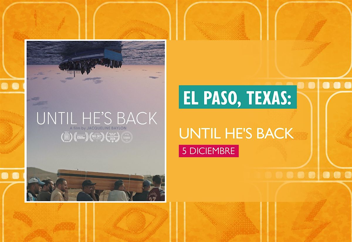 GMFF2025 - Funci\u00f3n El Paso, Texas: Until he's back