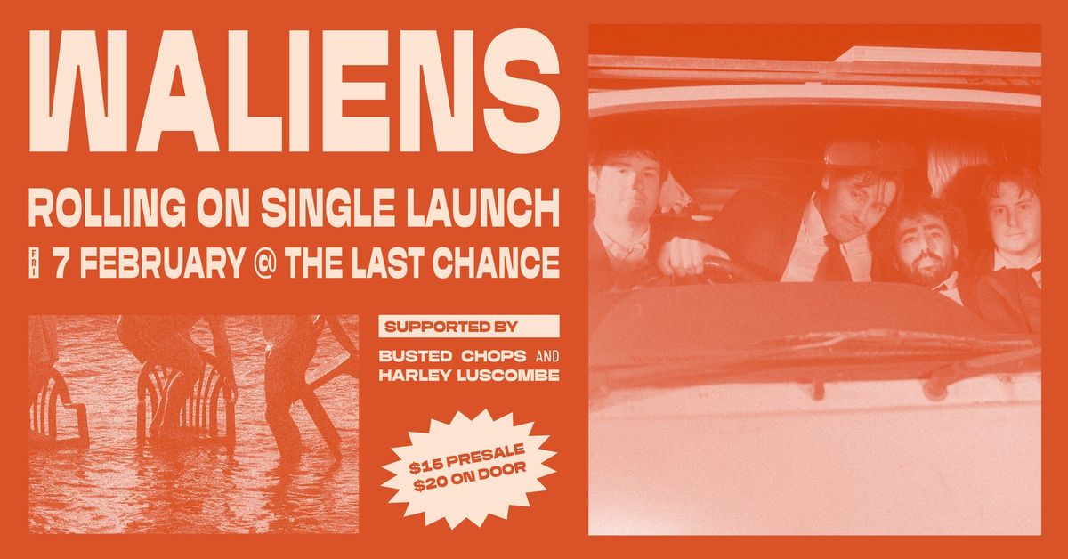 Waliens - 'Rolling On' Single Launch | Friday Feb 7 at The Last Chance