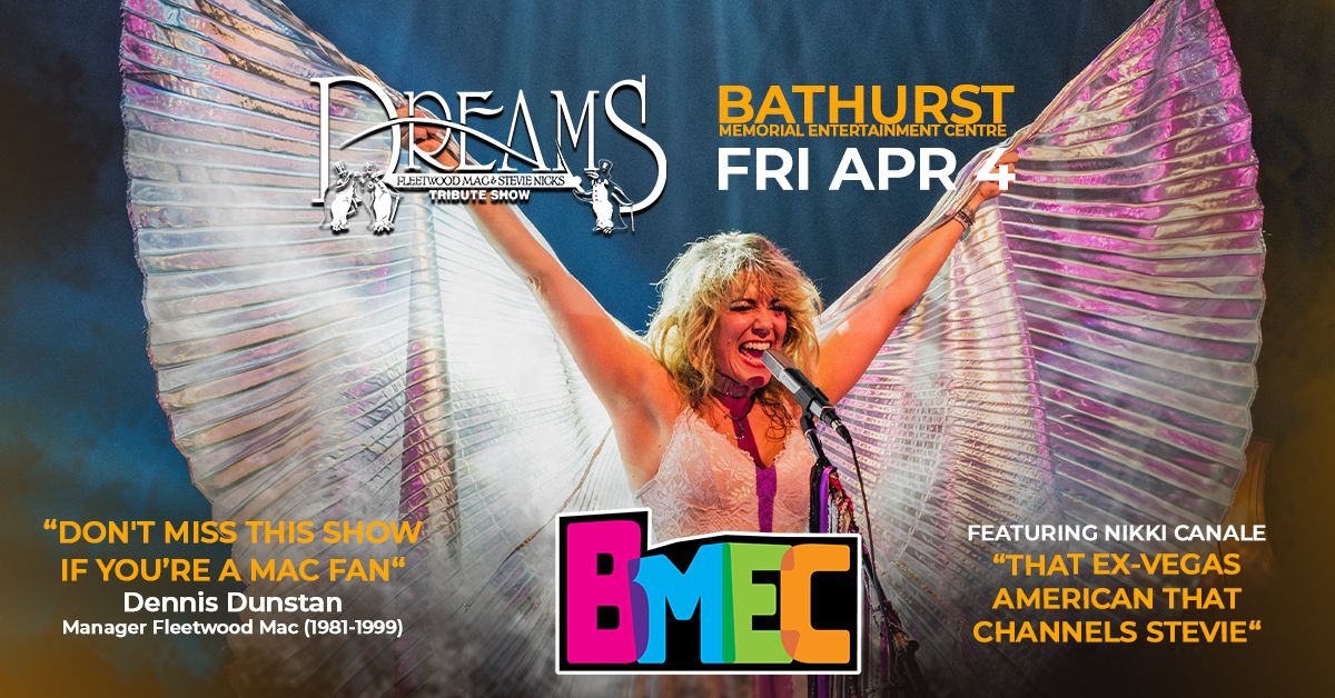 BATHURST | DREAMS Fleetwood Mac & Stevie Nicks Show at BMEC